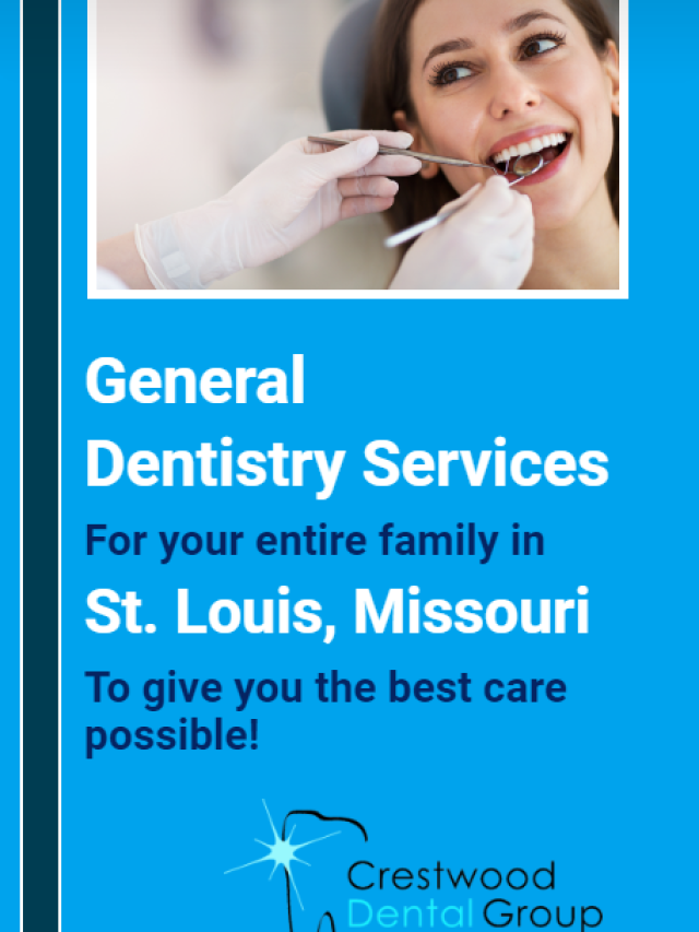 General Dentistry Services for your entire family in St. Louis, Missouri